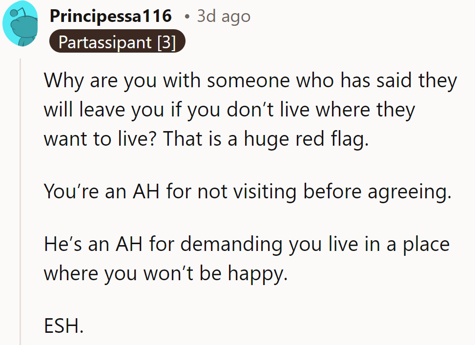 Why stay with someone who’ll leave if she doesn’t move? Red flag. ESH: both are at fault.