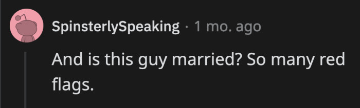 Does he have another wife and family who will show up if OP's pregnancy becomes the talk of the town?