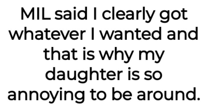 The MIL said why OP's daughter is so annoying to be around