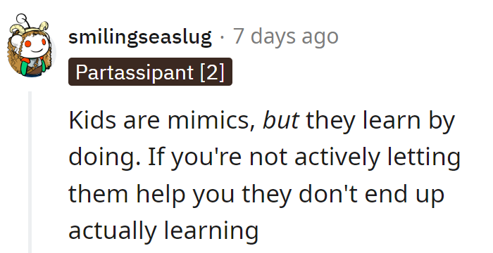 Looks like it's time to let the mini-me's loose! Action speaks louder than chores.