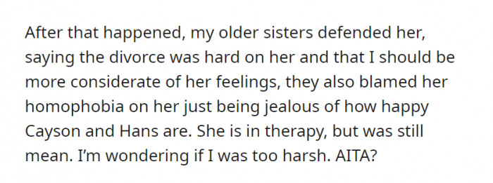OP’s older sisters defended what Anna did, even telling him that he should be more considerate of her feelings. She is in therapy, but it seems it’s not working on Anna’s meanness.