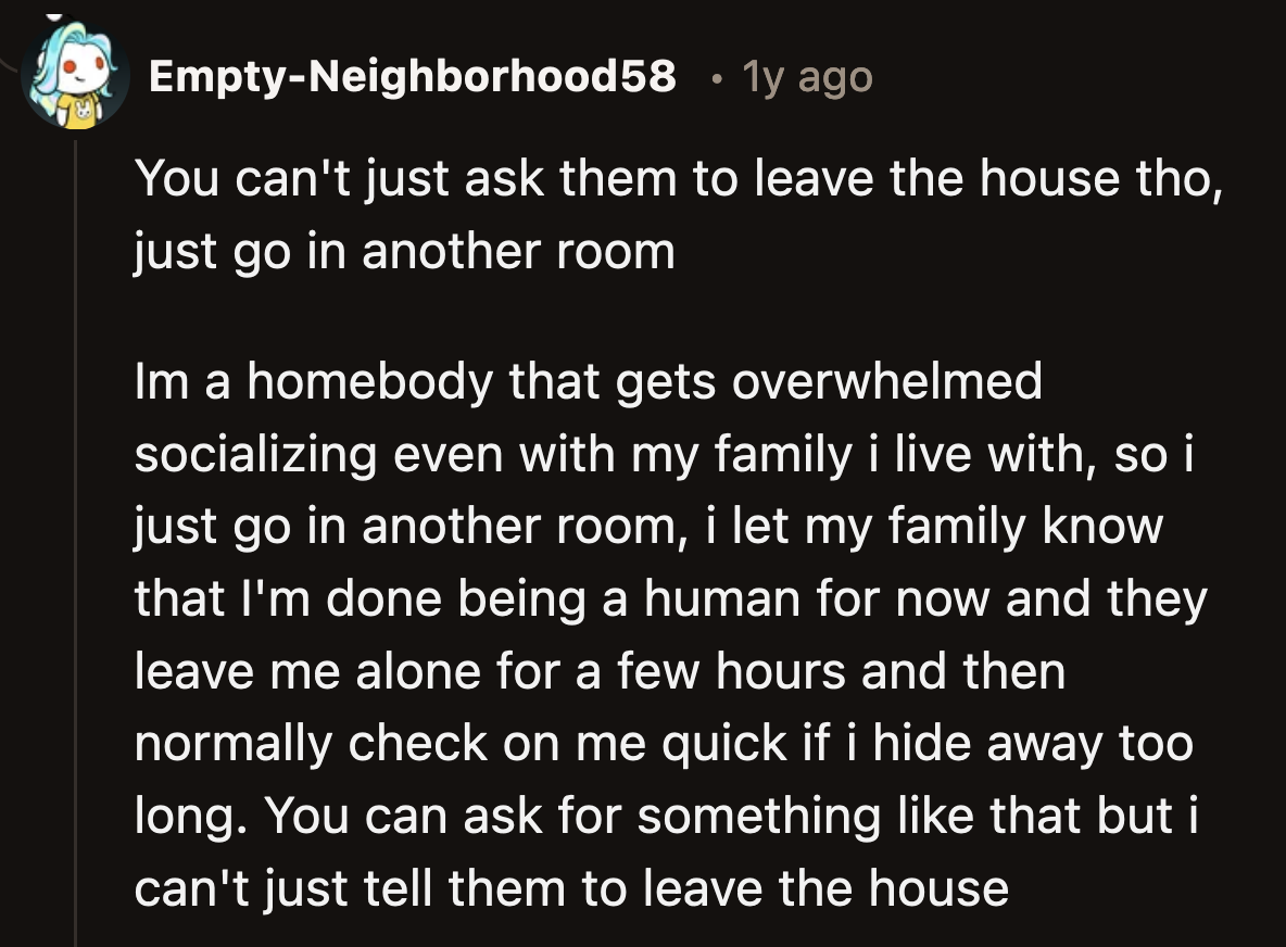 If OP wants alone time, wouldn't it be enough if she stayed in a room and asked not to be disturbed for a few hours?