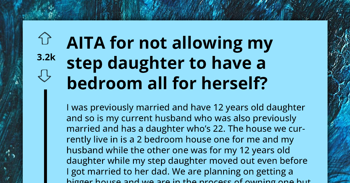 Stepmother Refuses To Sacrifice Teen Daughter's Bedroom For 22-Year-Old Stepdaughter's Privacy In Two-Bedroom Home, Asks If They're A-Hole