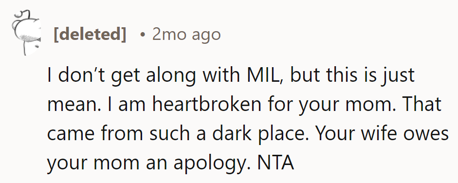 Even if the MIL isn't his BFF, that move was pure ice. His wife owes her a swift sorry.