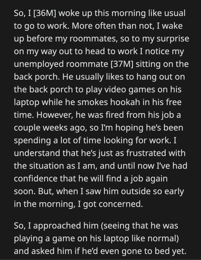 OP respects his roommate's independence, but his lack of income affects their household