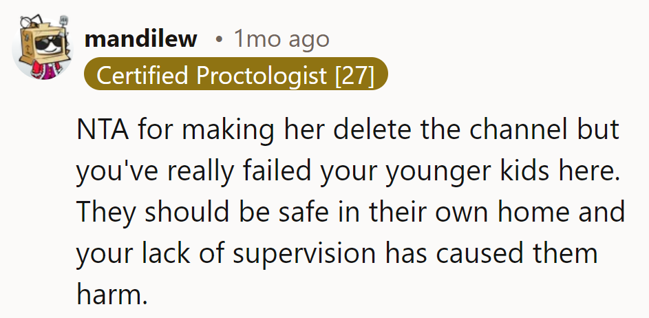 NTA for the channel shutdown, but home safety's a must. Time to level up on the parenting game!