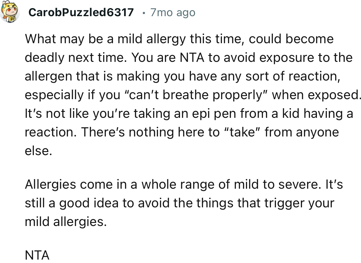 “Allergies come in a whole range from mild to severe. It’s still a good idea to avoid the things that trigger your mild allergies.”