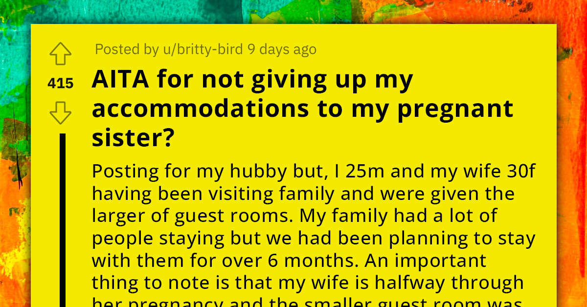 Entitled 20-Year-Old Suddenly Announces She's Pregnant Just To Take The Better Bedroom When Visiting Parents' House