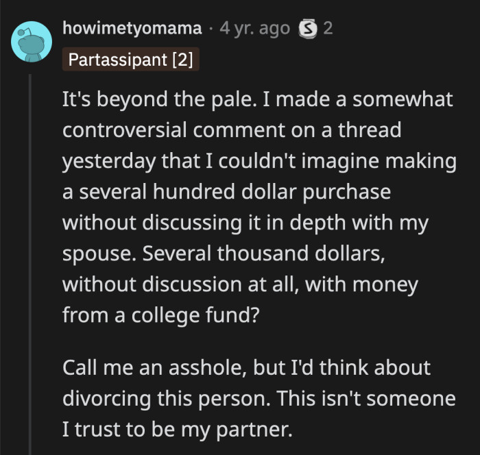 Especially when his wife is thinking about leaving her job to be a stay-at-home mom. OP wasn't thinking about anyone else's future but his.