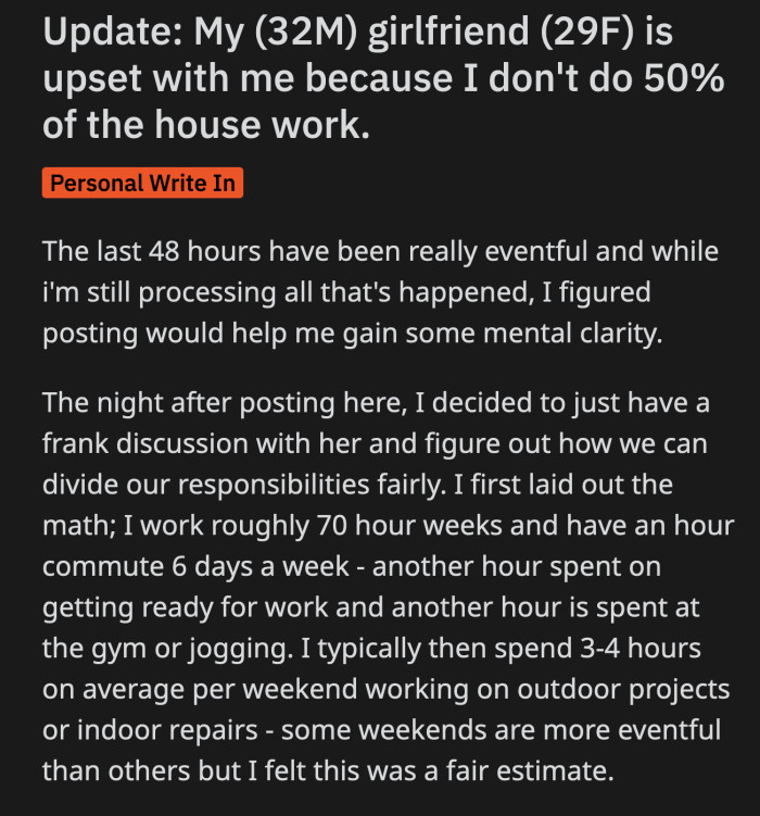 OP posted an update after talking to his girlfriend. In the update we learned that OP barely spends time at home!