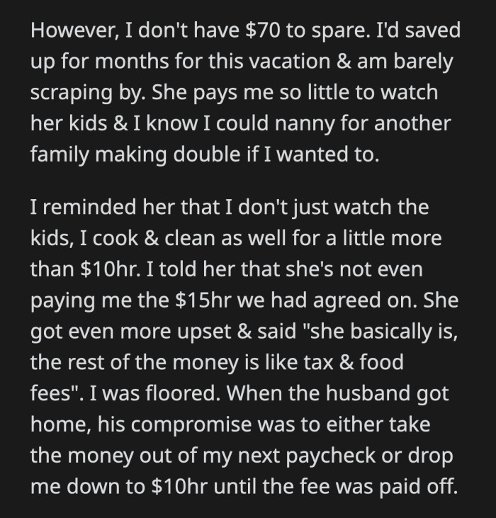OP didn't have $70 to spare. She reminded her employer of how much she does and how much they pay her. The mom thinks her salary is fair if OP accounts for the food they provide her.