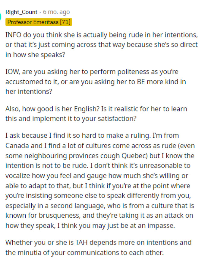 Many people did say that they think OP's girl isn't necessarily trying to be rude but rather it's just a difference in how they speak.