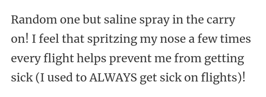 5. If flights make you nauseous, a little spritz of saline spray can work wonders.