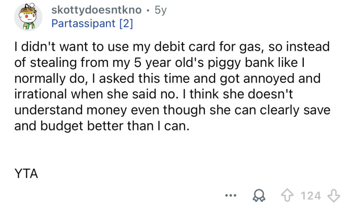 Your child is better with her money than you are.