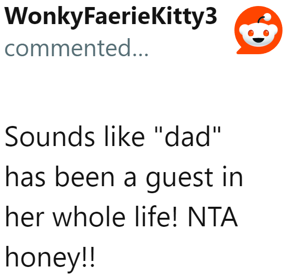 He needs to realize that throughout his daughter's life, his role was merely that of a 