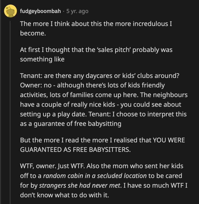 These parents really didn't second-guess sending their children off to a house with a family they had never met. It was fine as long as it was free, right?