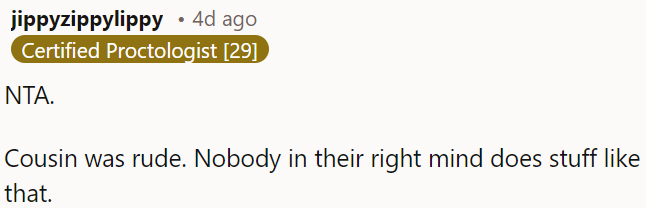 OP's cousin was incredibly rude.