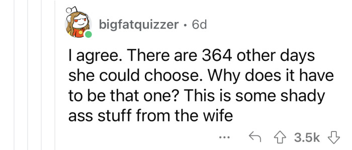 The wife's behavior is kind of shady.