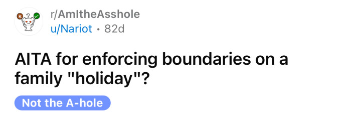 The OP asked if he's an a**hole for enforcing his boundaries during a family holiday.