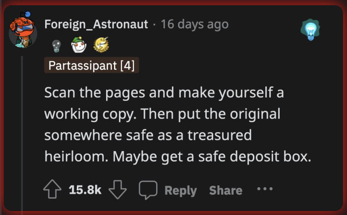 It would also be advisable for OP to keep a digital copy of the cookbook just to ensure her great-great-grandmother's recipes are intact.