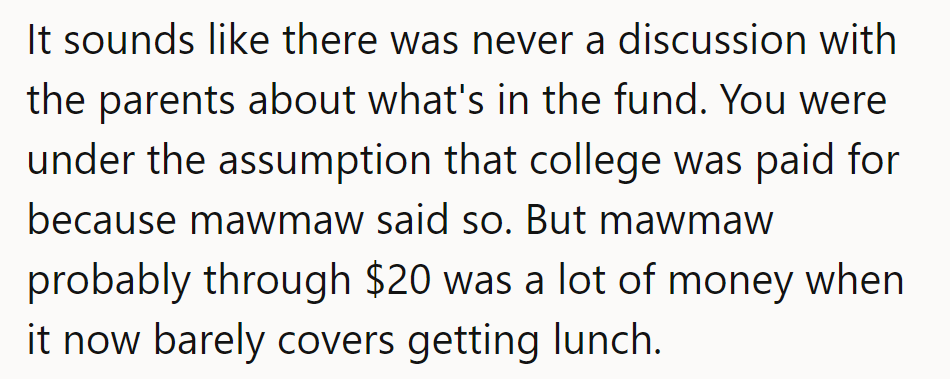 Sounds like Mawmaw thought $20 was a fortune. Now it barely covers lunch!