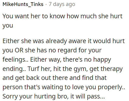 Whether she knew it would hurt OP or didn't care, it's not a good situation.