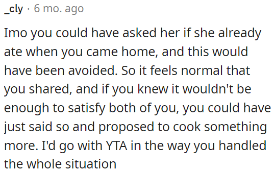 OP should have asked her if she had already eaten when he arrived home to avoid this situation.
