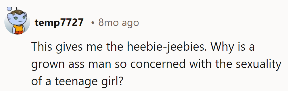 Why's a grown man so obsessed with a teen's sexuality?