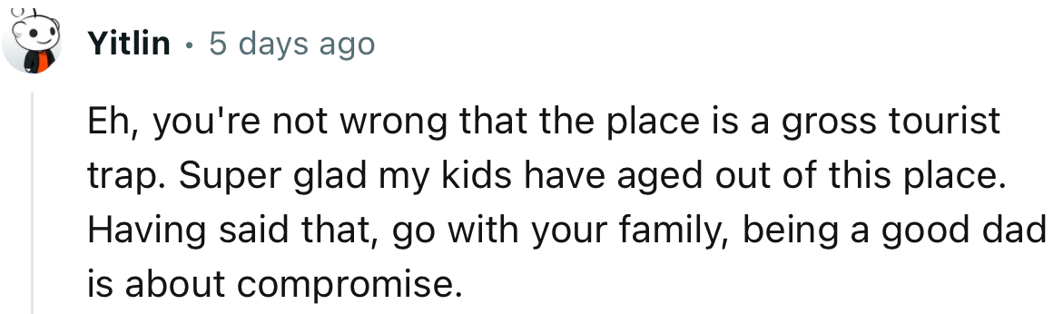 “Go with your family; being a good dad is about compromise.”
