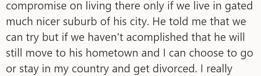 She agreed to live in a gated suburb, but he may still move to his hometown, with divorce as an option.