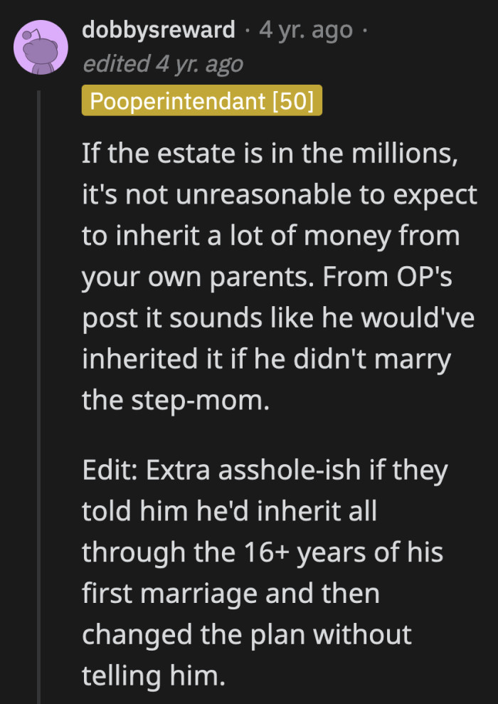 It is not unreasonable for a child to expect some type of inheritance from their own parents.