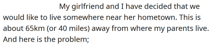 The OP and his girlfriend would like to live near her hometown.