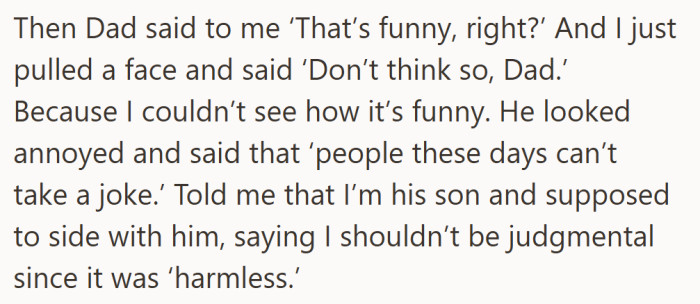 Instead of laughing along, the son spoke up, challenging his father’s idea of what “harmless” really means.