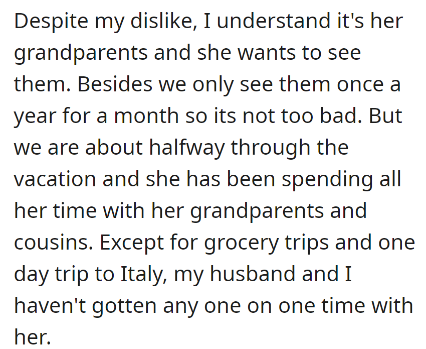 Daughter prioritizes time with grandparents and cousins, leaving parents with minimal one-on-one time during the month-long vacation.