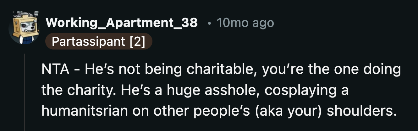 If anyone in the relationship is charitable, then it's OP.