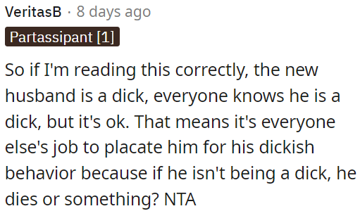 The new husband's behavior is not ideal, but it's tolerated by everyone for some reason.