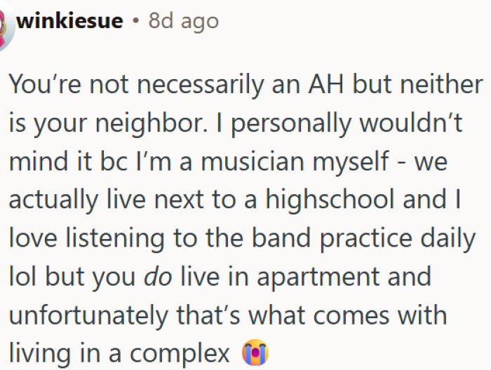 Neither neighbor is wrong - noise just comes with apartment living