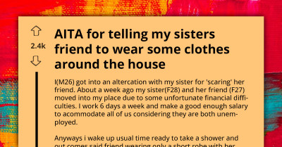 Man Gets Accused Of Scaring Sister’s Friend After Insisting She Wears Some Clothes While Strutting Around His Home