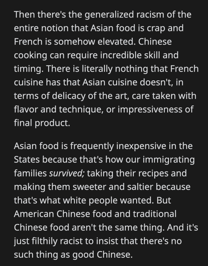 She generalized Chinese food into one cheap category and dismissed it as less than that of its French counterpart. It was so ignorant, especially for a chef who claimed to know better.
