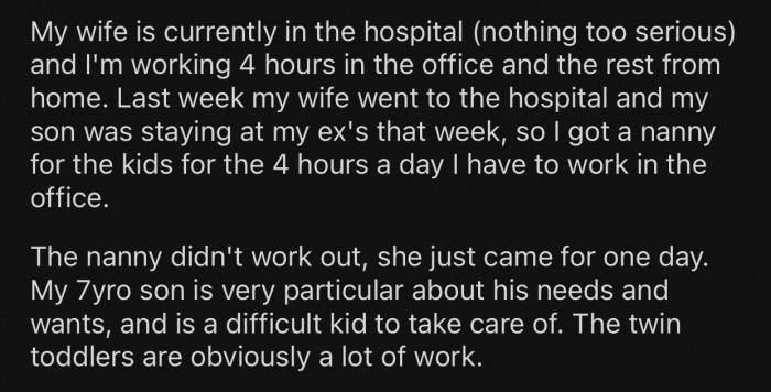 OP's wife is currently in the hospital, so someone had to watch over the kids.