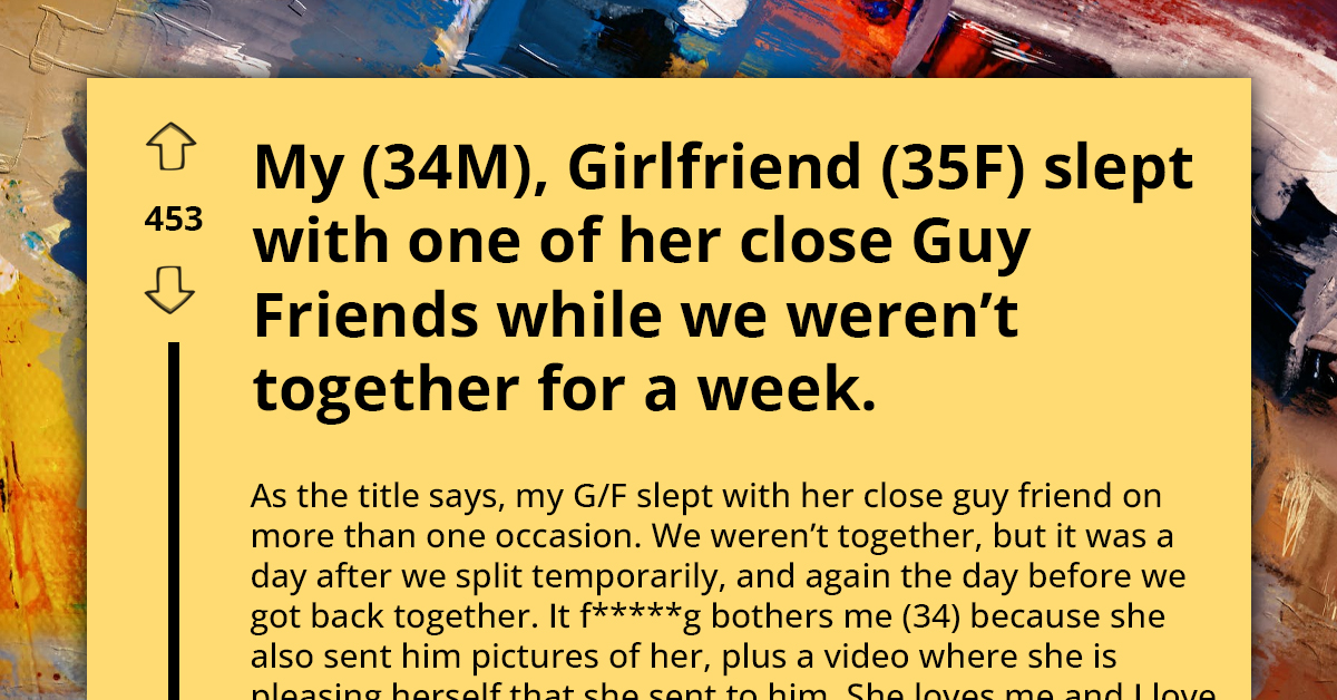 Mand Finds Out That His Girlfriend Slept With Her Best Male Friend While They Were Separated For a Week