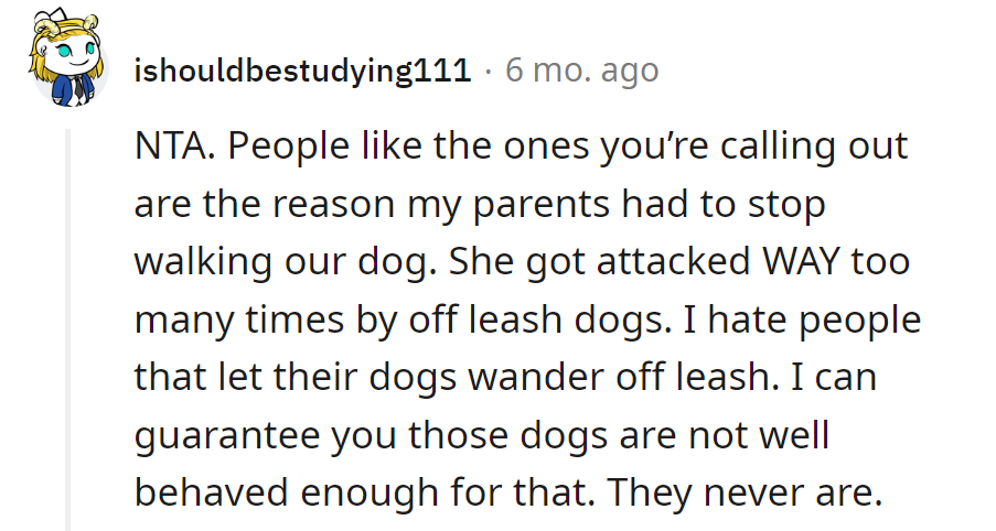 Off-leash chaos turned their dog walks into a canine battleground. Leashes: because unleashed 'well-behaved' is a myth.