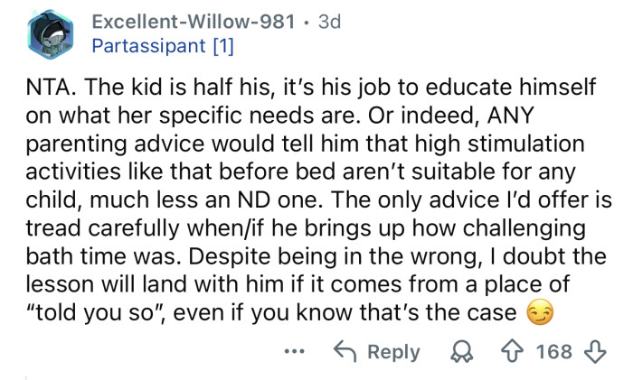 He needs to educate himself on her needs.