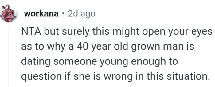 Why would he be dating someone the OP's age?