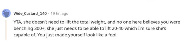Many commenters pointed out that she didn't need to deadlift that much to be able to spot him.