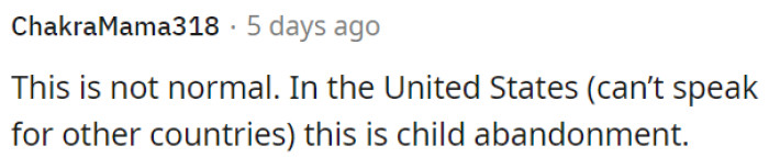 In the United States, this could be considered child abandonment.