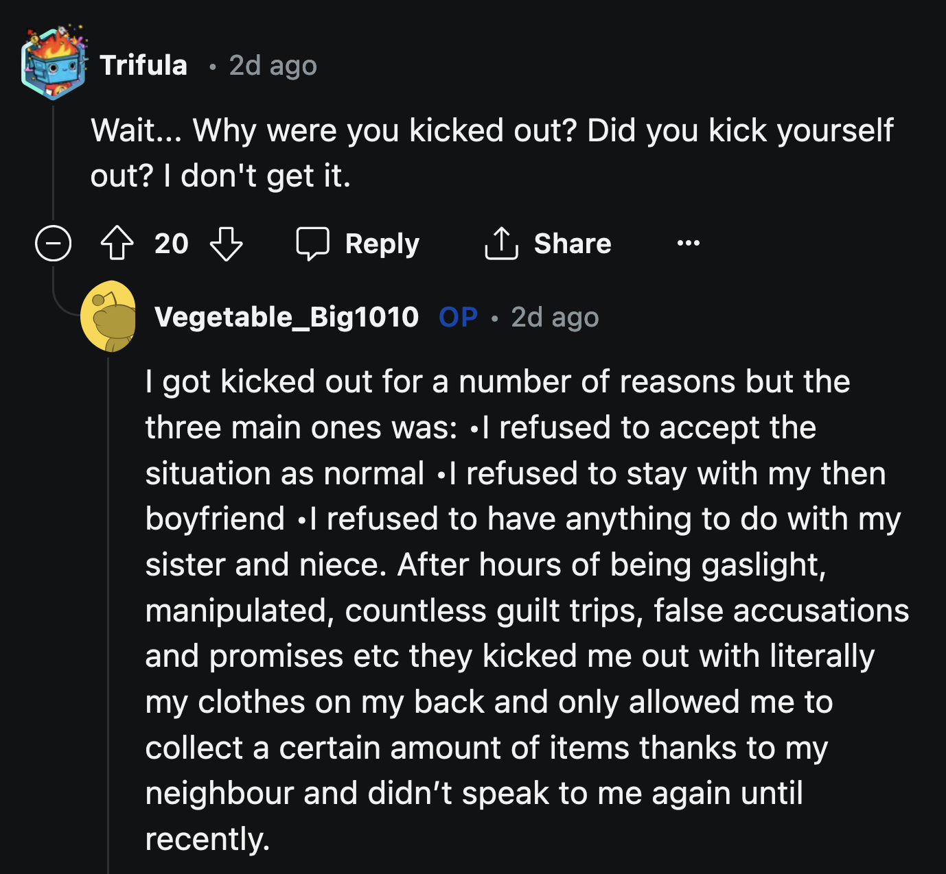 OP didn't voluntarily leave the family home. She was given no choice after she refused to play family with her sister and the baby.