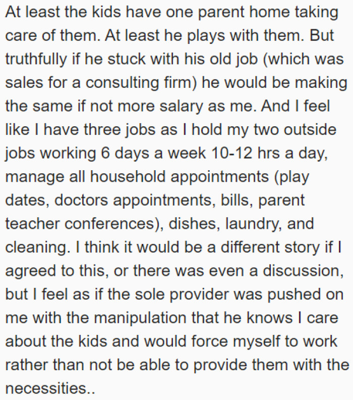 She's working 10 to 12 hours a day. She is the sole provider in their household.