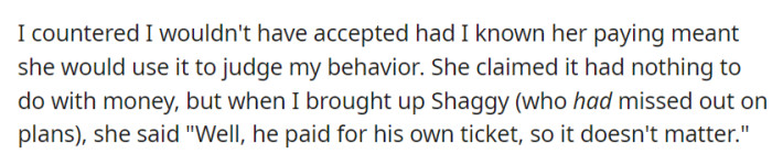 She objected to being judged for accepting the flight offer, saying she wouldn't have accepted under those conditions. However, her friend's comment about Shaggy paying for his own ticket contradicted her claim that it wasn't about money.