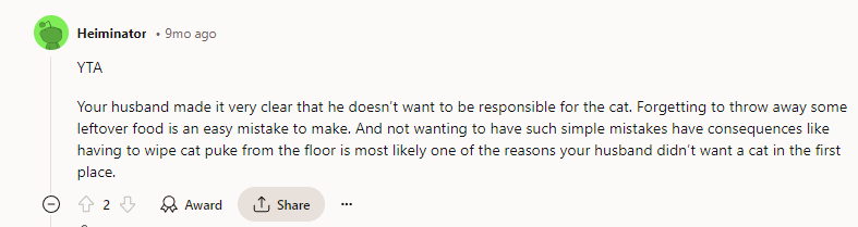 YTA Your husband made it very clear that he doesn’t want to be responsible for the cat